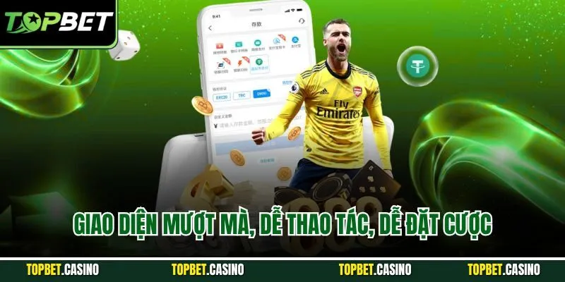 Giao diện mượt mà, dễ thao tác, dễ đặt cược