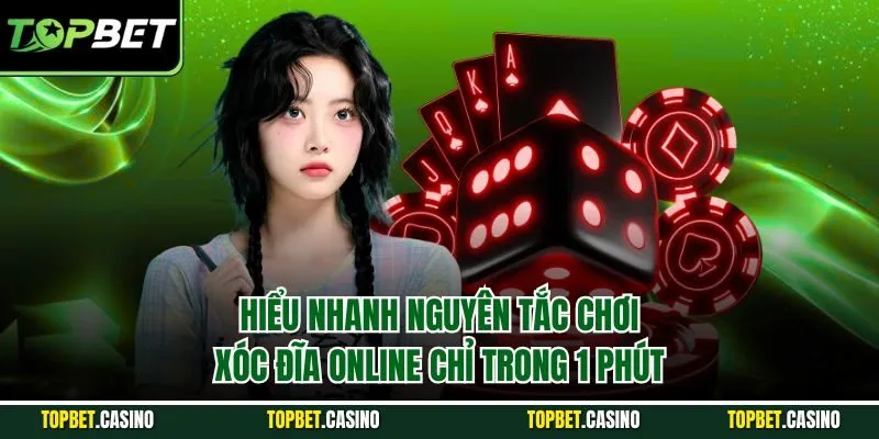 Hiểu nhanh nguyên tắc chơi xóc đĩa online chỉ trong 1 phút