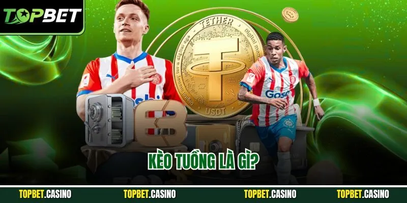 Kèo tuồng là gì?